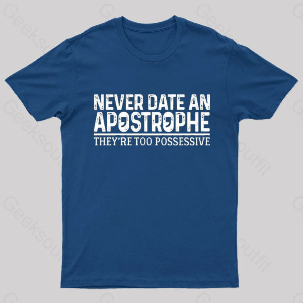 Never Date An Apostrophe Nerd T-Shirt