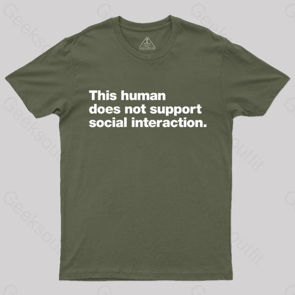 This Human Does Not Support Social Interaction Geek T-Shirt